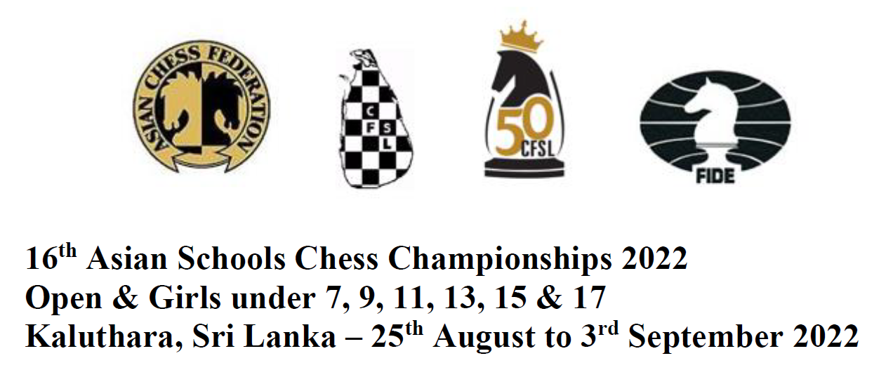 16th ASIAN SCHOOLS CHESS CHAMPIONSHIP 2022 (Open & Girls U7/9/11/13/15 ...